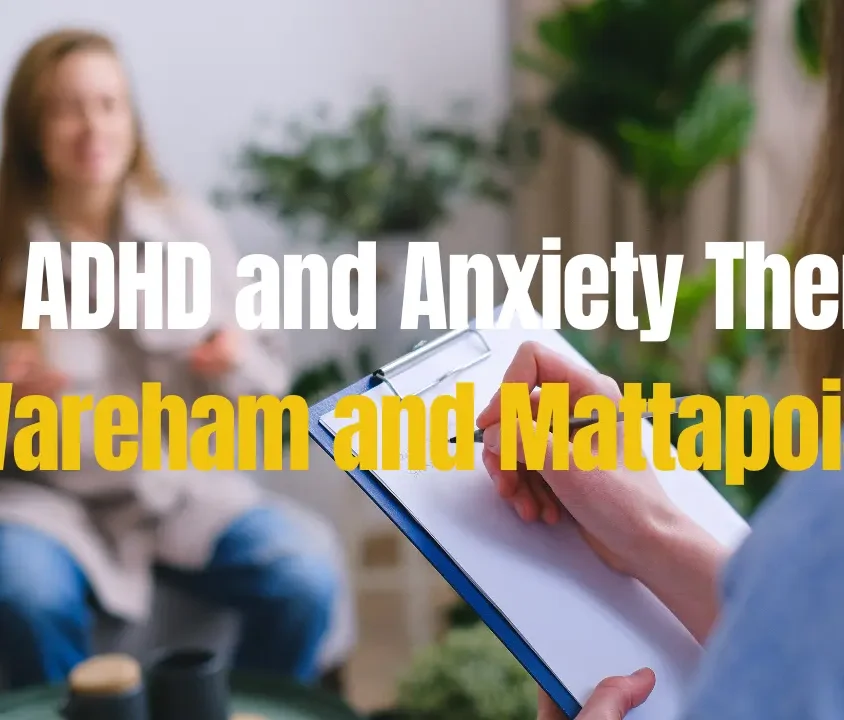Best ADHD and Anxiety Therapy in Wareham and Mattapoisett