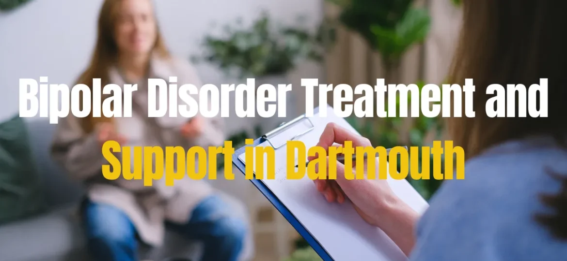 Bipolar Disorder Treatment and Support in Dartmouth