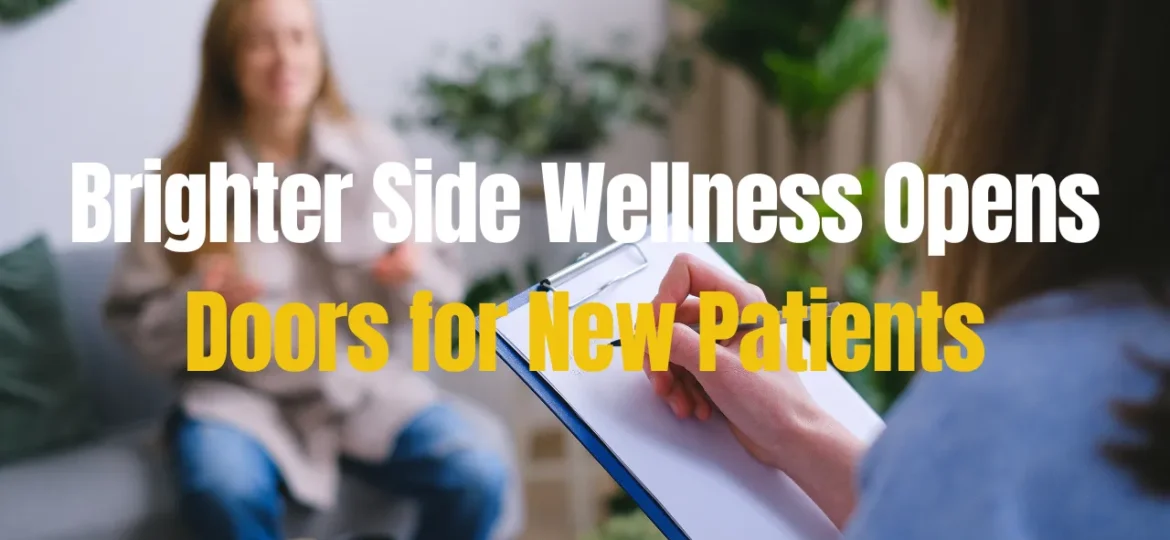 Brighter Side Wellness Opens Doors for New Patients