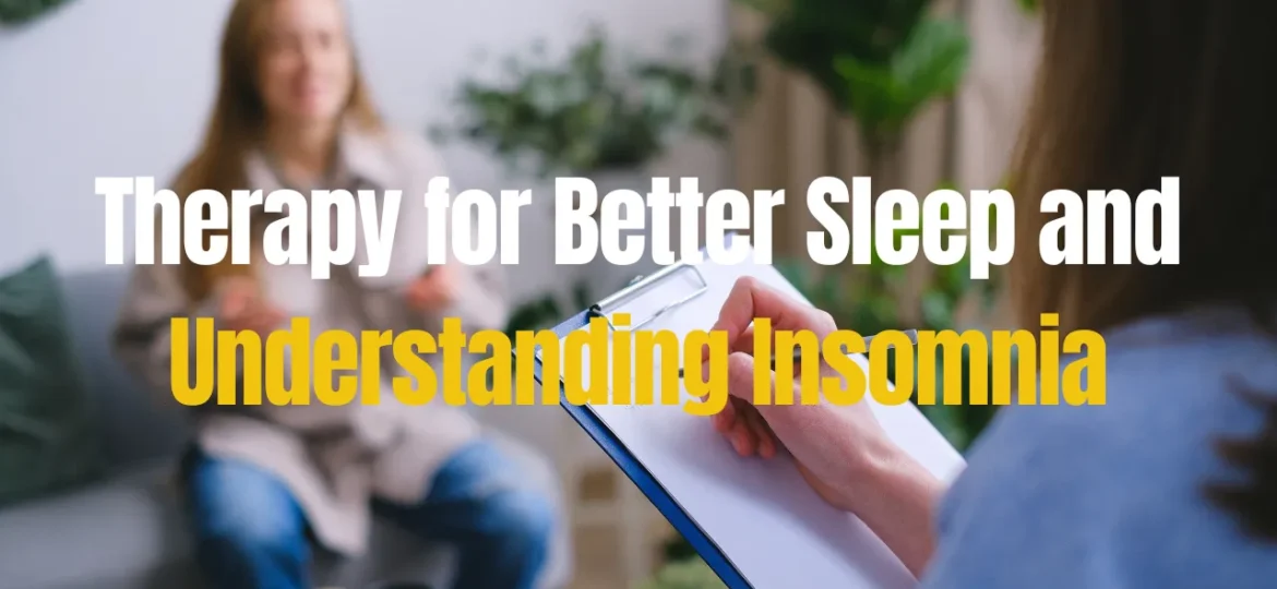 Therapy for Better Sleep and Understanding Insomnia