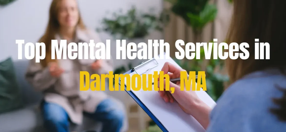 Top Mental Health Services in Dartmouth, MA